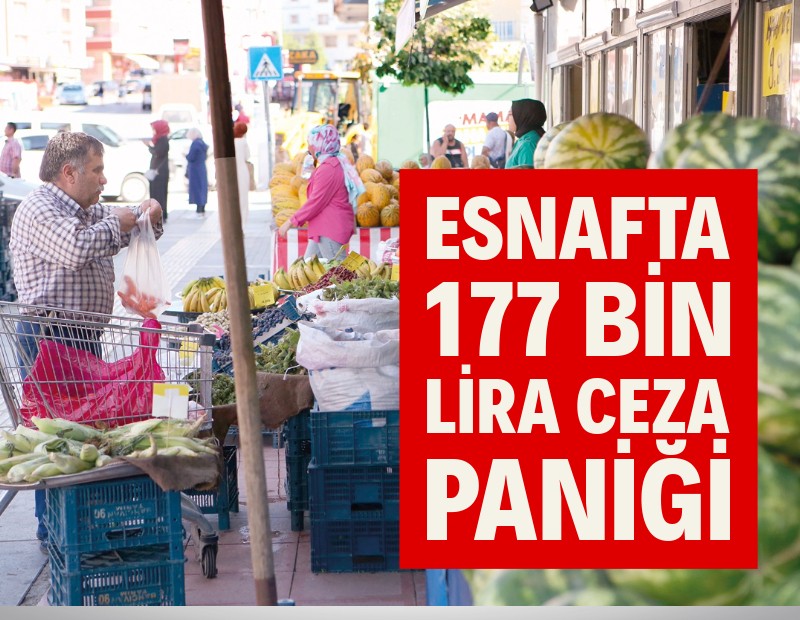 Esnafta 177 bin lira ceza paniği