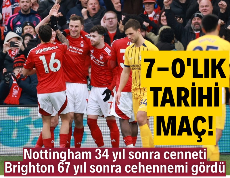 Nottingham 34 yıl sonra cenneti, Brighton 67 yıl sonra cehennemi gördü: 7-0'lık tarihi maç!