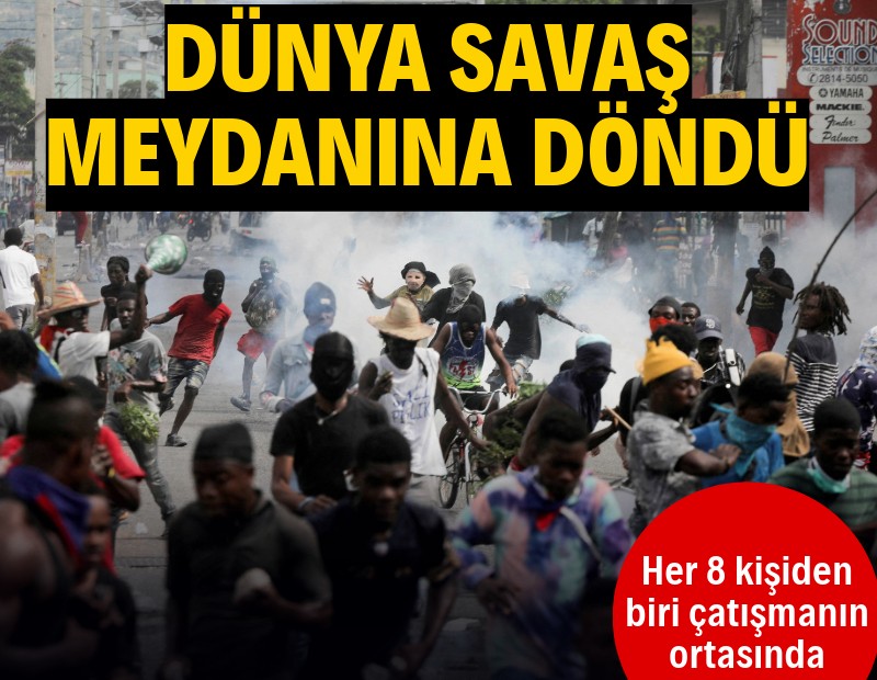 8 kişiden biri çatışmanın ortasında: Dünya savaş meydanına döndü