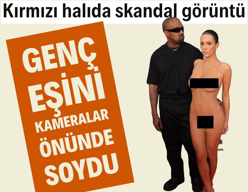 Bianca Censori kırmızı halıda çırılçıplak yürüdü: Kanye West kameralar önünde emir verdi