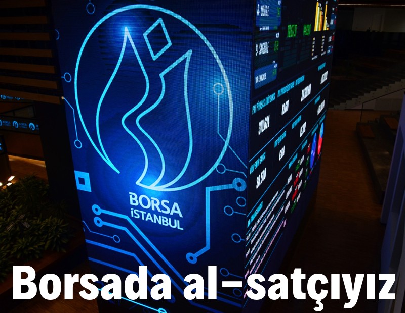 Borsada al-satçıyız