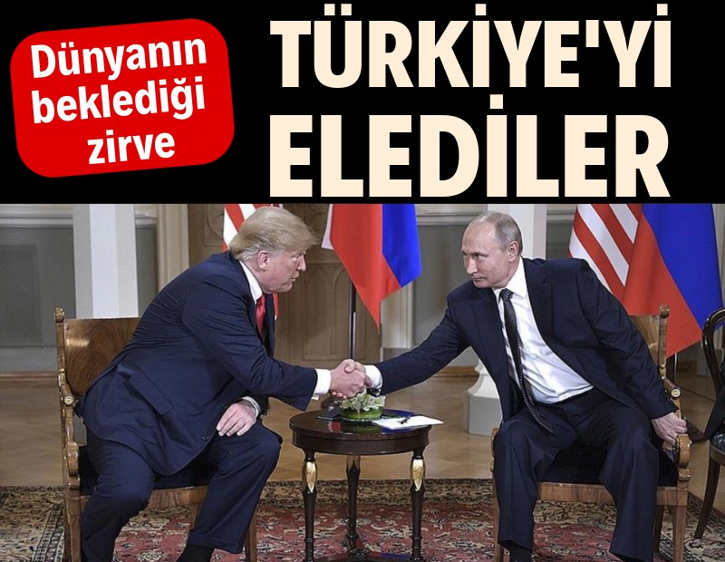 Trump ve Putin görüşmesi: Türkiye'yi elediler