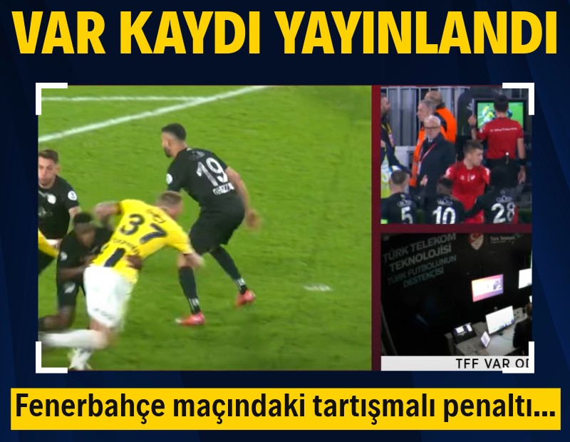 TFF VAR kayıtlarını açıkladı: Fenerbahçe maçındaki tartışmalı penaltı...