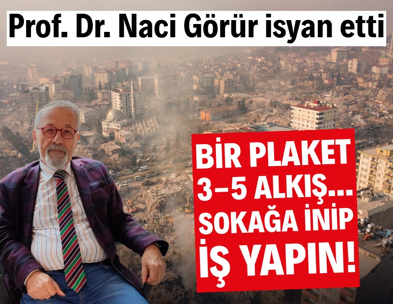 Prof. Naci Görür isyan etti: İstanbul depreminin tarihi belli, sokağa inin, iş yapın