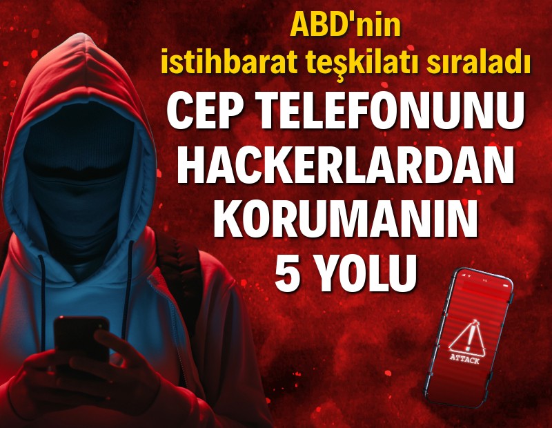 NSA'den tavsiyeler: Cep telefonlarını bilgisayar korsanlarına karşı korumanın beş yolu