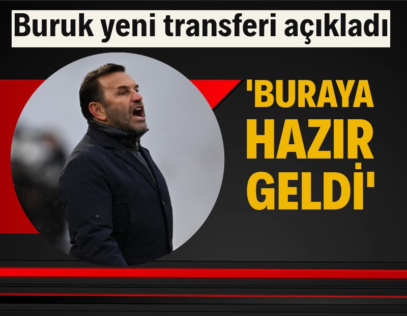 Okan Buruk yeni transferi açıkladı: Buraya hazır geldi