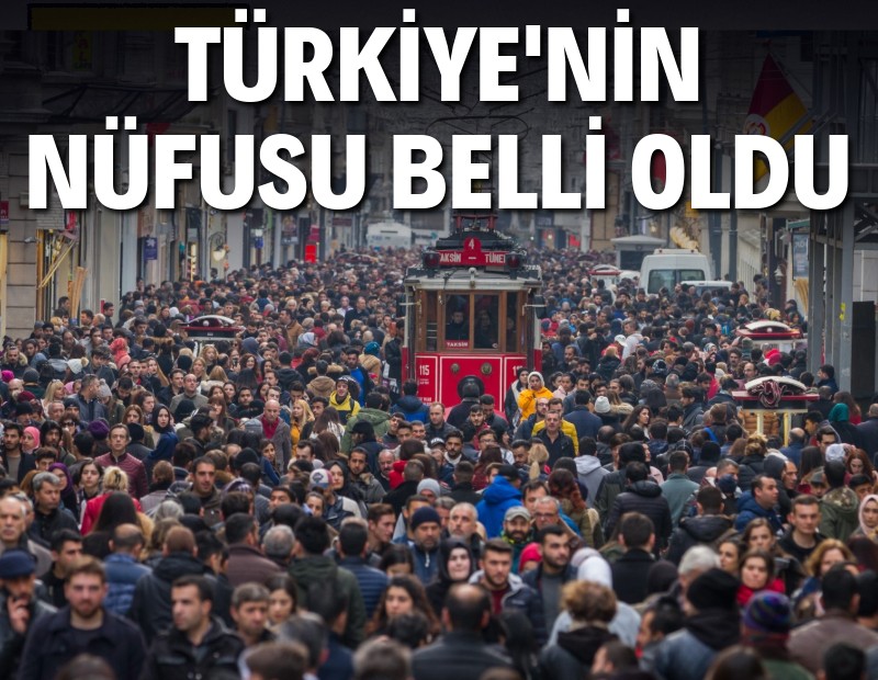 Türkiye'nin nüfusu belli oldu