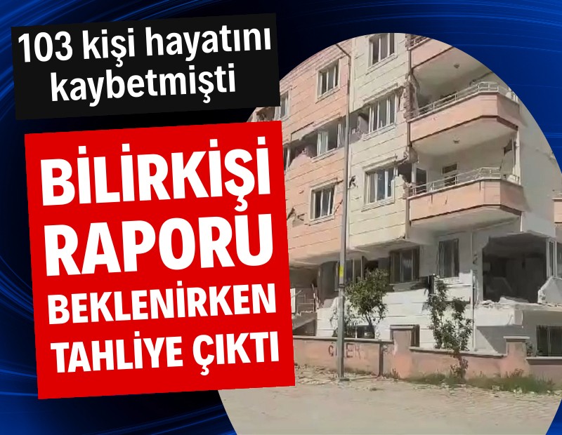 103 kişiye mezar olan apartmanın müteahhidi tahliye edildi