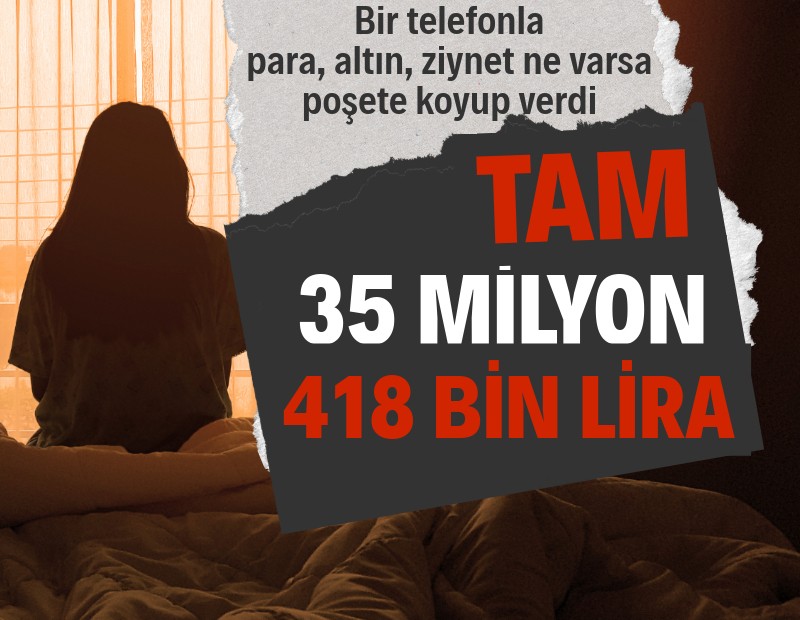 Bir telefonla dolandırıcılara 35 milyon 418 bin TL kaptırdı