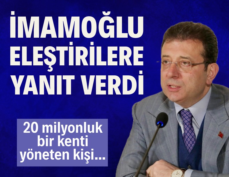 İmamoğlu eleştirilere yanıt verdi