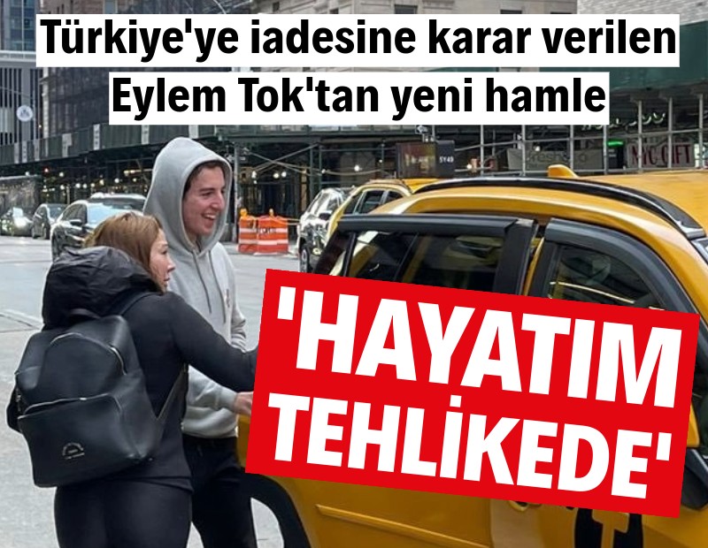 Eylem Tok Türkiye’ye iadesine karşı dilekçe verdi: ‘Hayatım tehlikede’