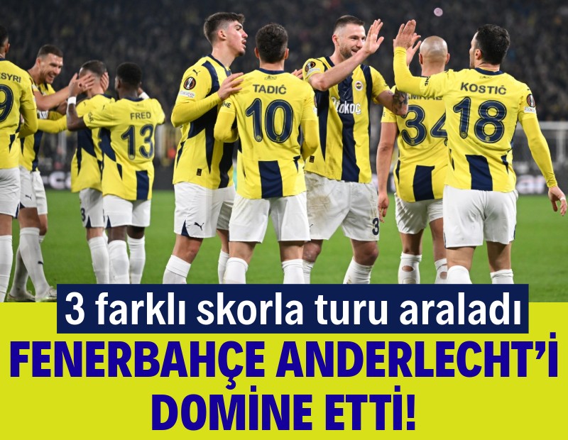 Fenerbahçe Anderlecht’i domine etti! 3 farklı skorla turu araladı