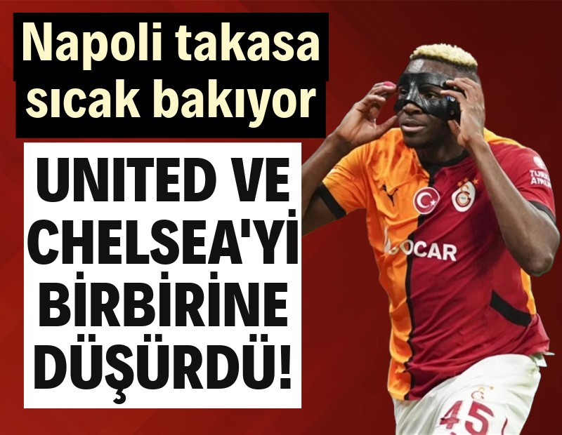 Osimhen, United ve Chelsea'yi birbirine düşürdü: Napoli takasa sıcak bakıyor iddiası