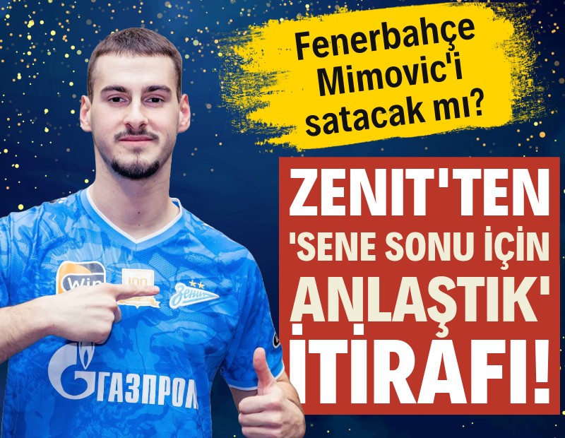 Fenerbahçe Ognjen Mimovic'i satacak mı? Zenit'ten sene sonu için anlaştık itirafı