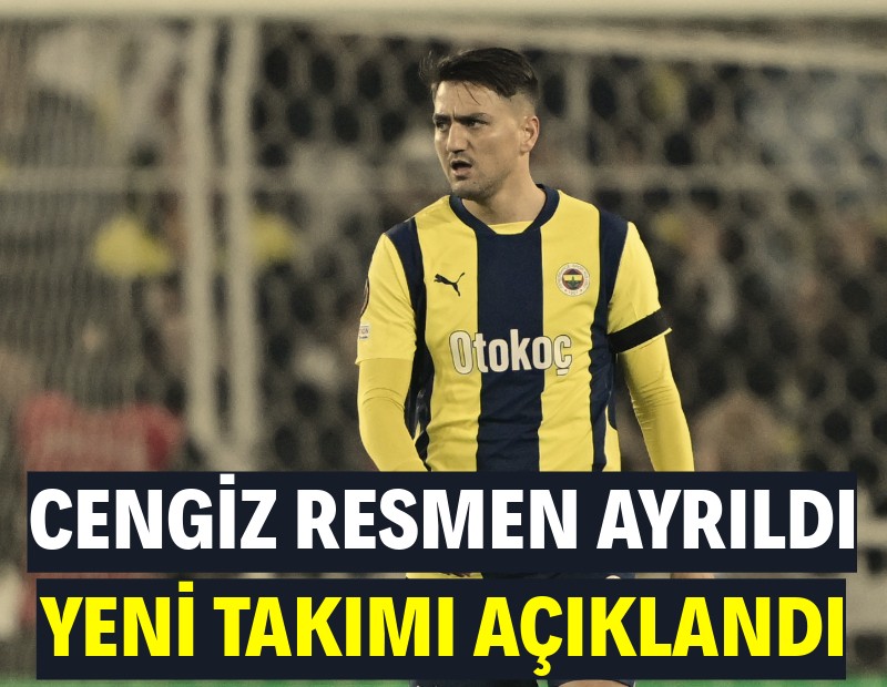 Cengiz Ünder, Fenerbahçe’den ayrıldı! Yeni takımı resmen açıklandı