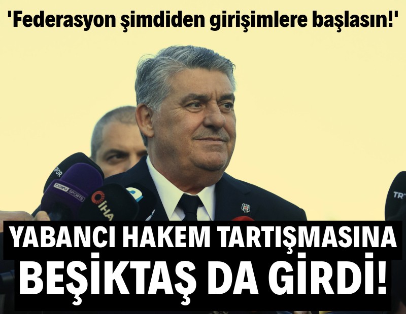 Serdal Adalı'dan TFF'ye 'yabancı hakem' mesajı: 'Şimdiden girişimleri yapsın!'