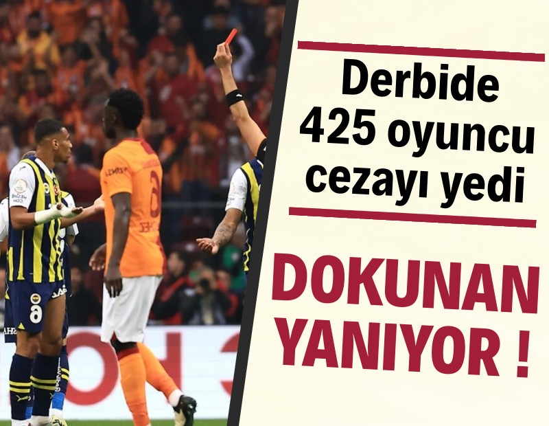 Derbide 425 oyuncu cezayı yedi: Dokunan yanıyor