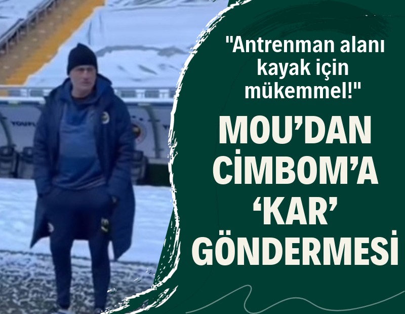 Mourinho'dan Galatasaray'a ‘kar’ göndermesi: "Antrenman alanı kayak için mükemmel!"