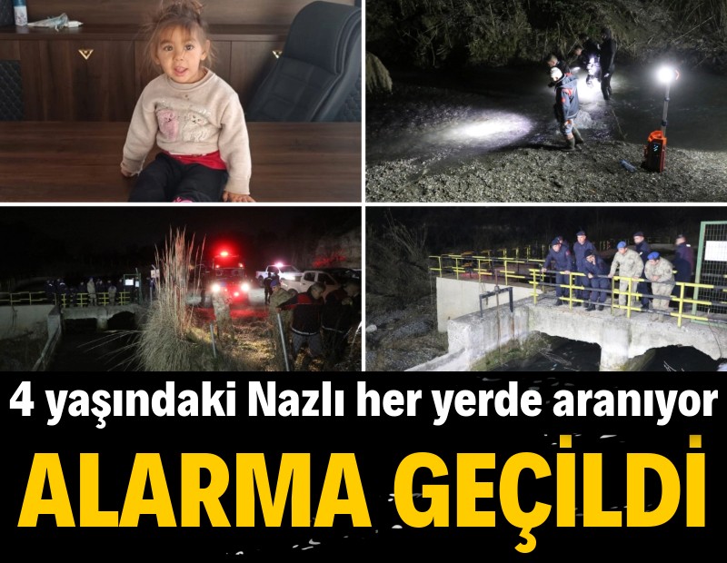 Alarma geçildi: 4 yaşındaki Nazlı her yerde aranıyor