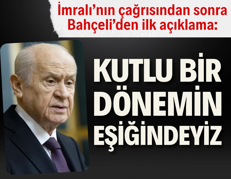 Bahçeli: Kutlu bir dönemin eşiğindeyiz