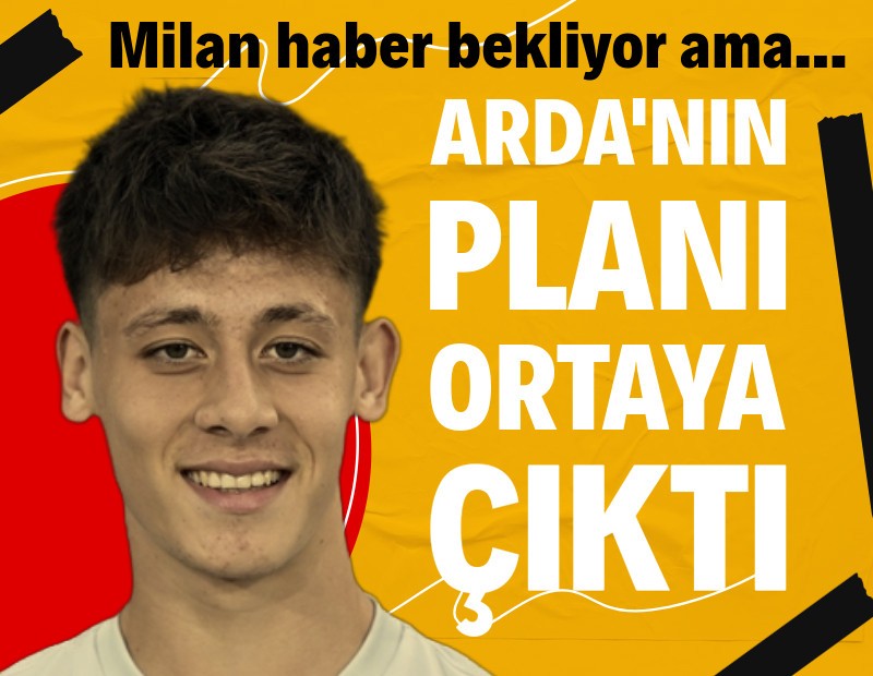 Arda Güler'in planı ortaya çıktı: Milan haber bekliyor ama...