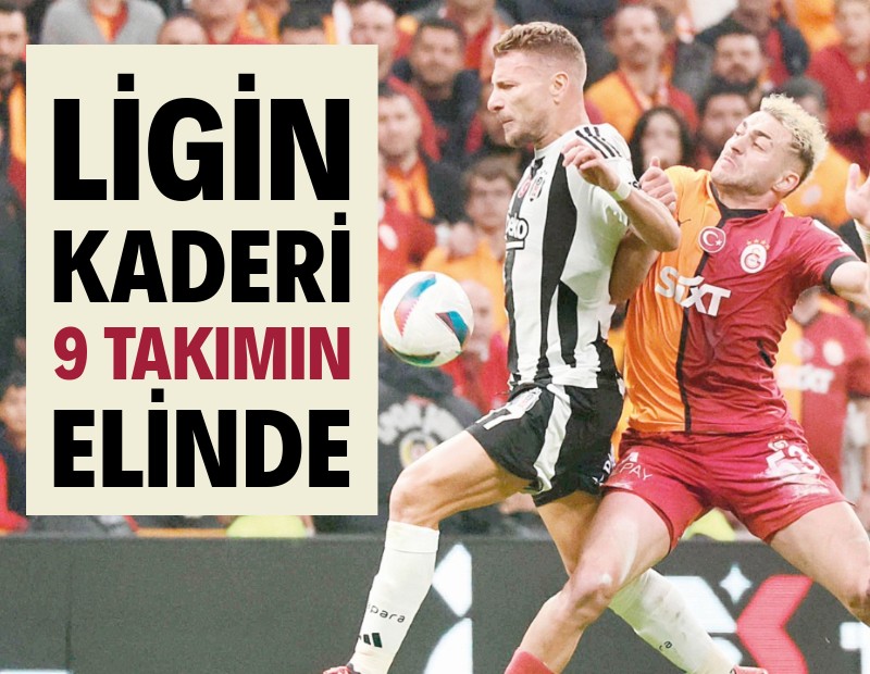 Süper Lig’in kaderi 9 takımın elinde