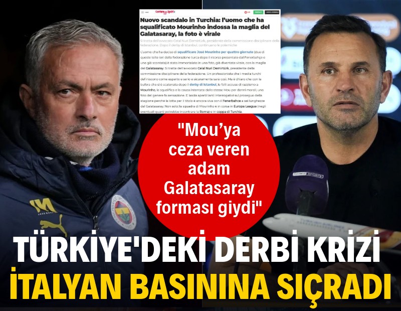 Derbi krizi İtalyan basınına sıçradı: "Mourinho'ya ceza veren adam Galatasaray forması giydi"