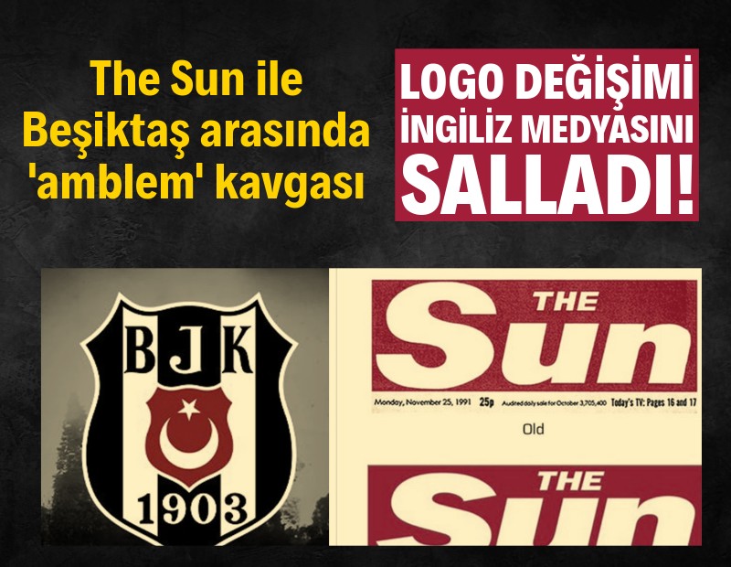 Logo değişimi İngiliz medyasını salladı: The Sun ile Beşiktaş arasında 'amblem' kavgası