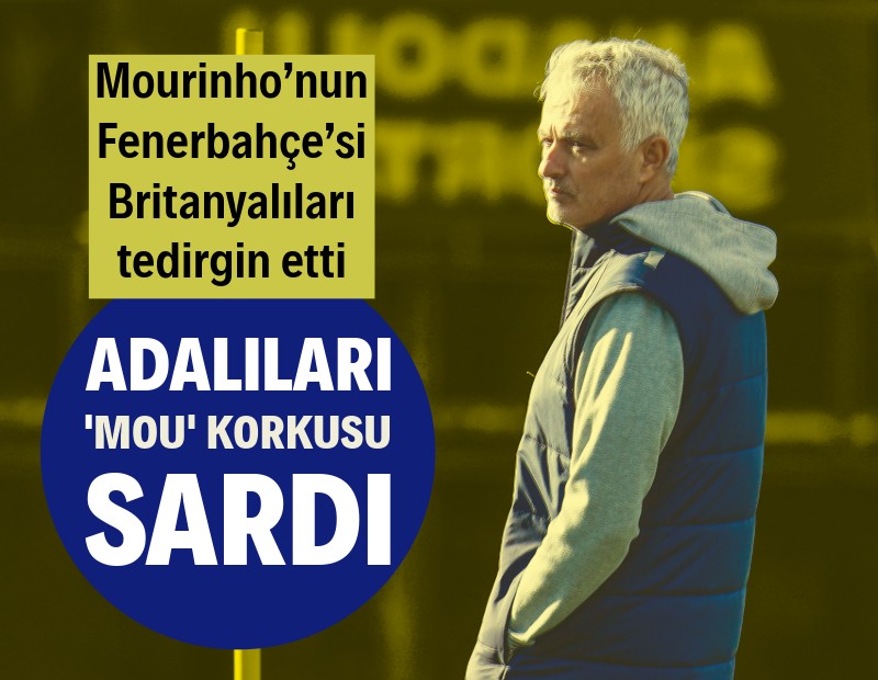 Mourinho’nun Fenerbahçe’si, Britanyalıları tedirgin etti: Adalıları Mou korkusu sardı