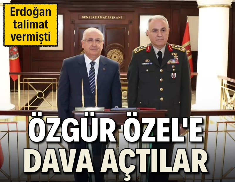 Bakan Güler ve Genelkurmay Başkanı da Özgür Özel'e dava açtı