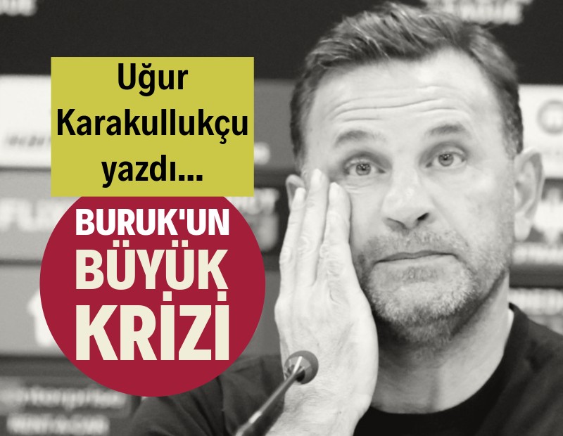 Buruk'un büyük krizi