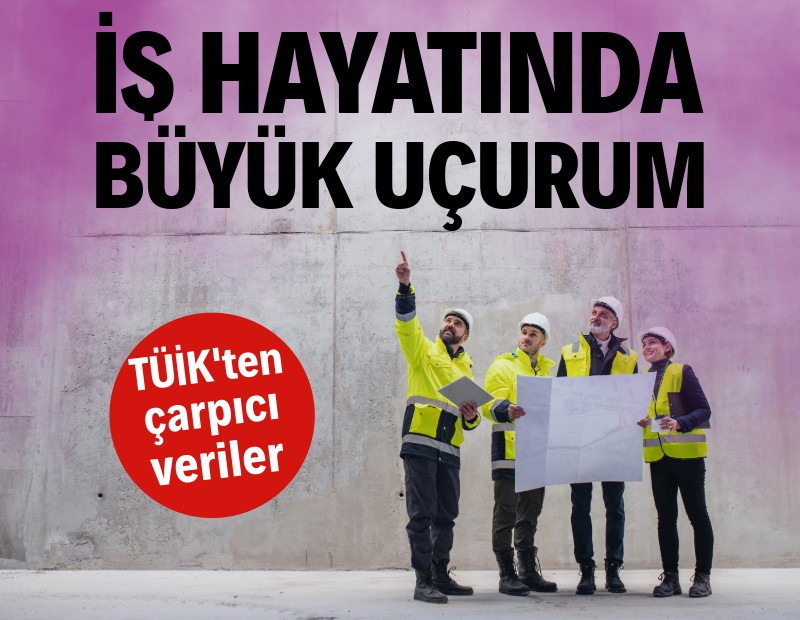 Çalışma hayatında büyük uçurum