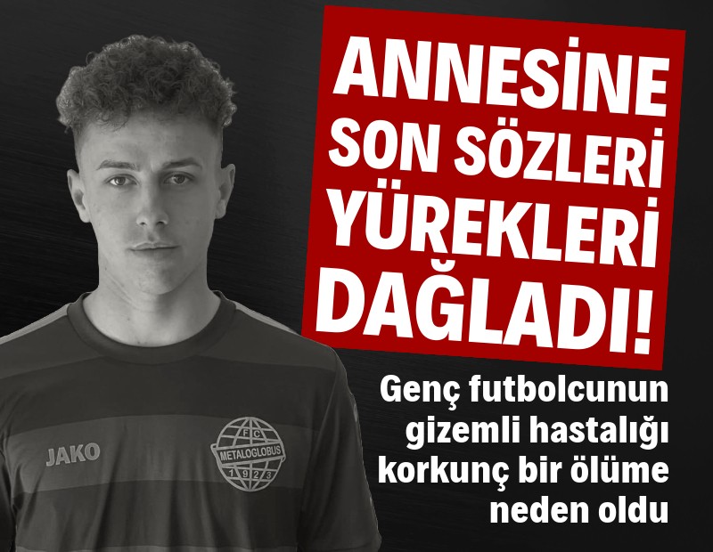 Genç futbolcunun korkunç ölümü: Annesine son sözleri...