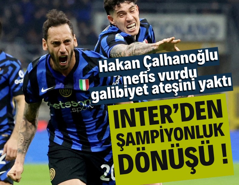 Inter'den tarihi geri dönüş! Hakan Çalhanoğlu gol attı, skor 2-0'dan 3-2'ye döndü