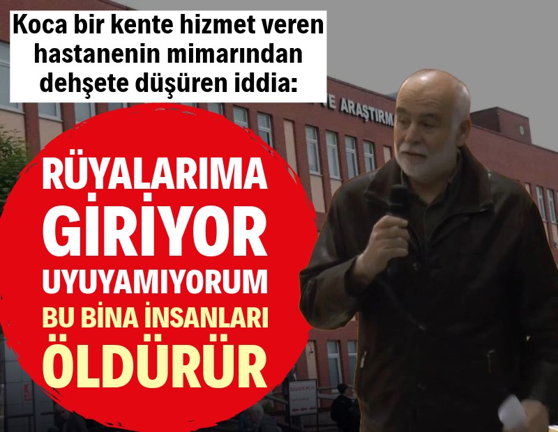 İzzet Baysal Eğitim ve Araştırma Hastanesi'nin mimarı: Bu yapı insanları öldürür