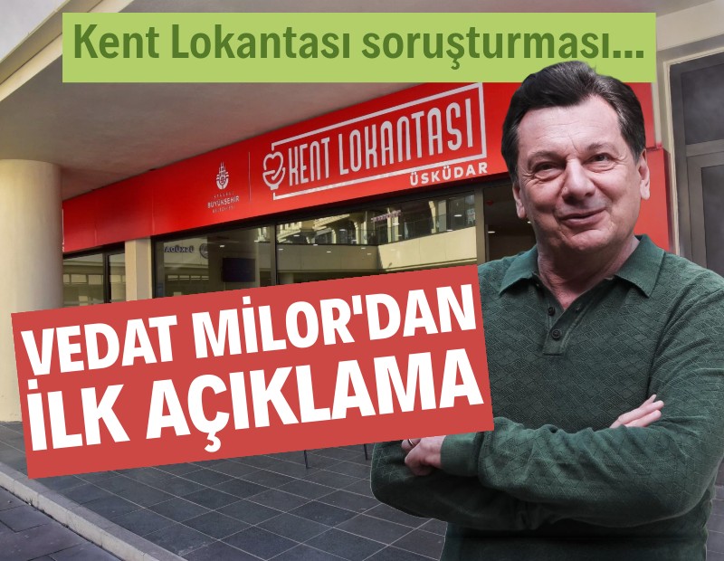 Soruşturmanın ardından Vedat Milor'dan ilk açıklama