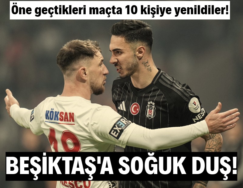 Beşiktaş'a evinde soğuk duş: 10 kişiye yenildiler