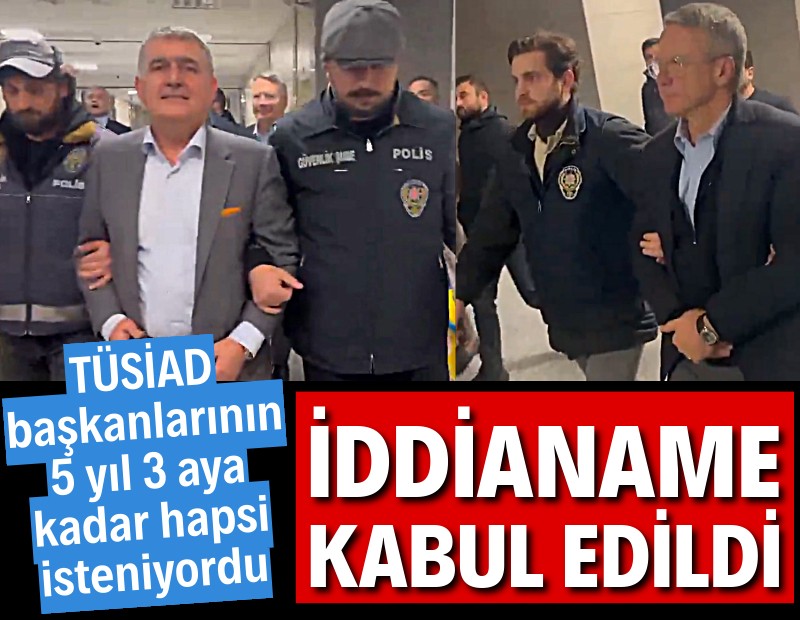 TÜSİAD iddianamesi kabul edildi