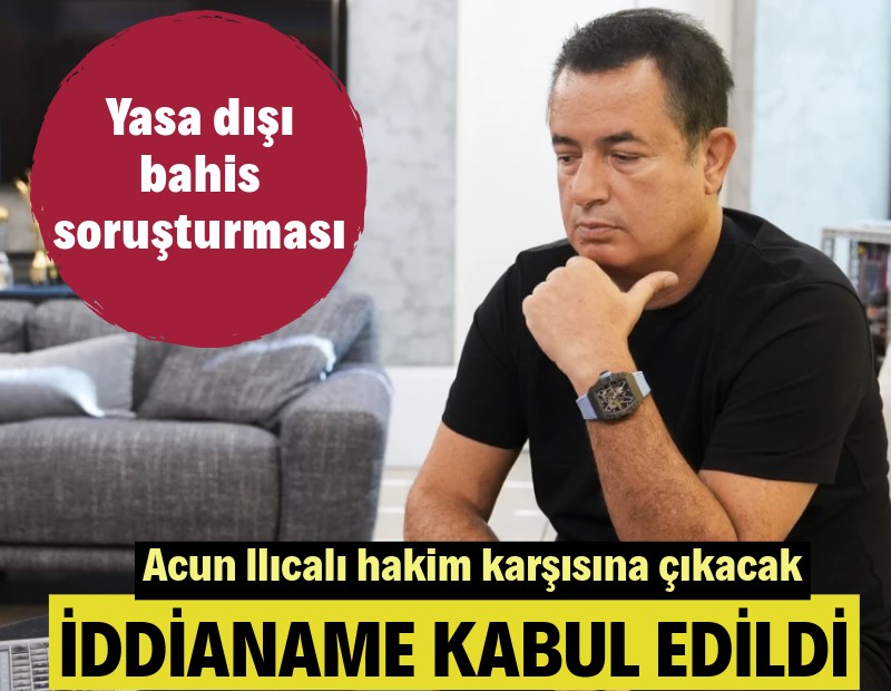 Yasa dışı bahis soruşturması: Acun Ilıcalı hakim karşısına çıkacak