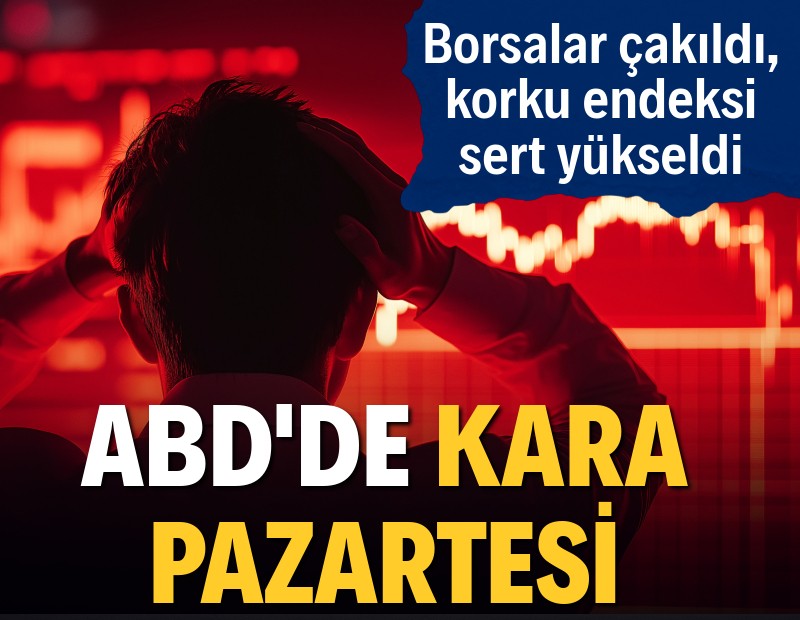 ABD’de kara pazartesi: Borsalar çakıldı, korku endeksi sert yükseldi