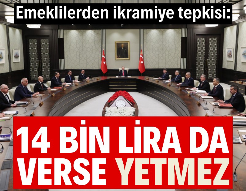 Emeklilerden ikramiye tepkisi: 14 bin lira da verse yetmez