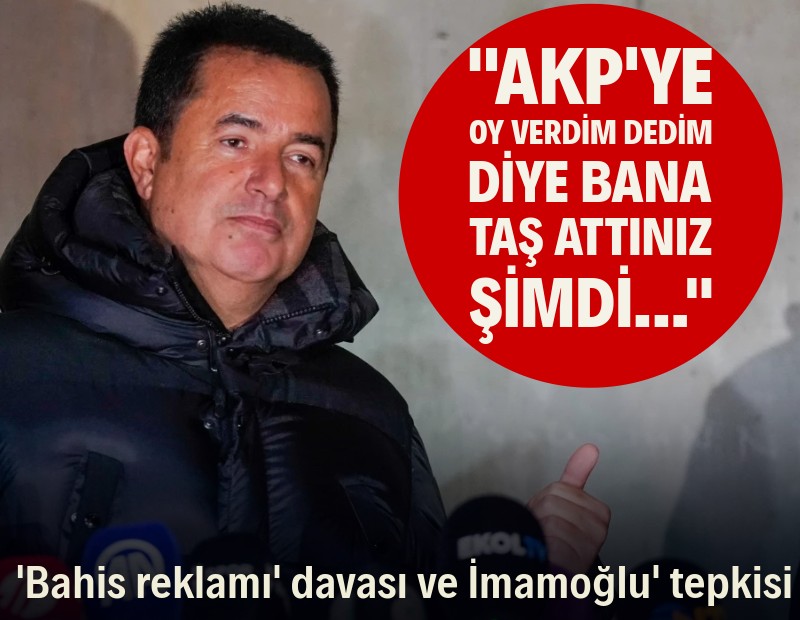 Acun Ilıcalı'dan 'bahis reklamı ve İmamoğlu' tepkisi: "AKP'ye oy verdim dedim diye bana taş attınız, şimdi..."