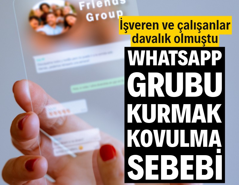 Dava açılmıştı: İş arkadaşlarıyla WhatsApp grubu kurmak kovulma sebebi