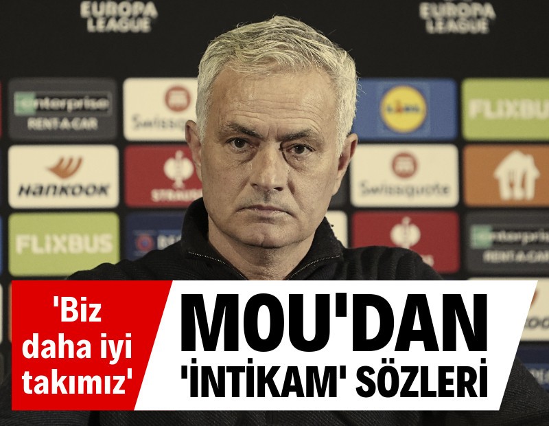 Jose Mourinho'dan 'intikam' sözleri: Biz daha iyiyiz