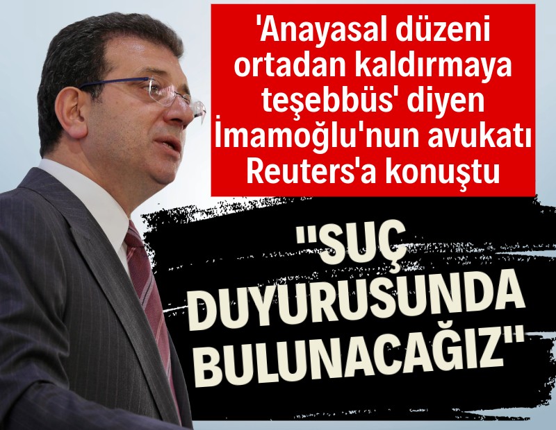 İmamoğlu'nun avukatı: Suç duyurusunda bulunacağız