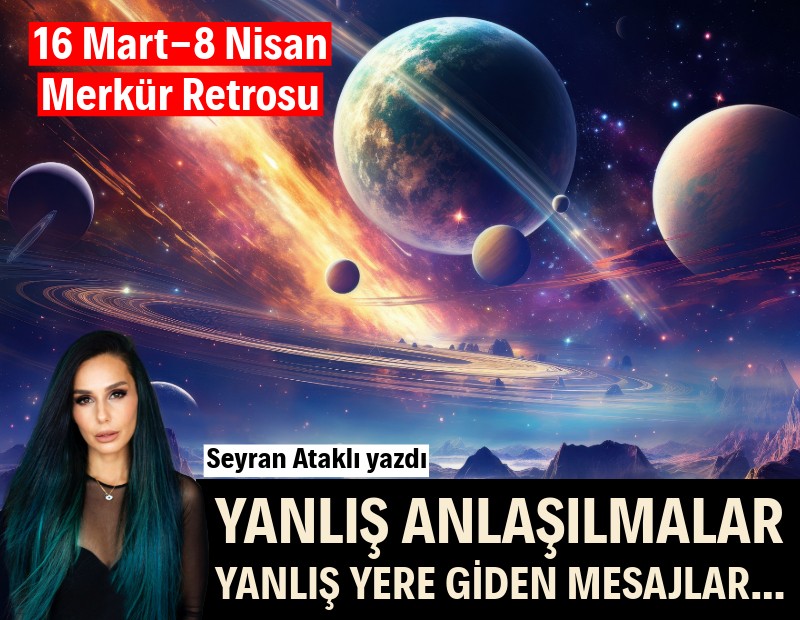 16 Mart-8 Nisan Merkür Retrosu: Eski sevgililer kapınızı çalabilir