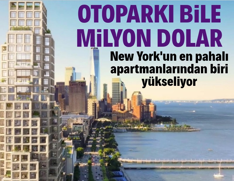 Manhattan'da yükselen görkemli bina: Otoparkı bile milyon dolar