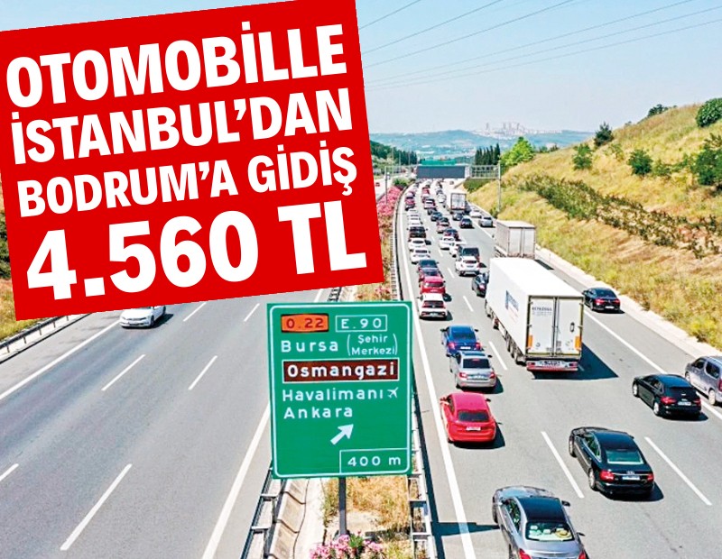 Otomobille İstanbul’dan Bodrum’a gidiş 4.560 TL