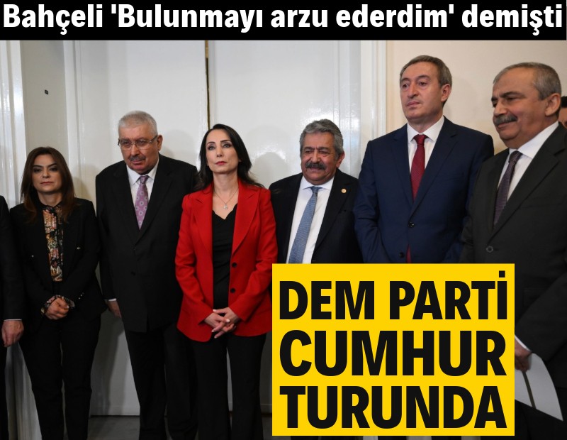 DEM Parti, Cumhur'la buluşuyor