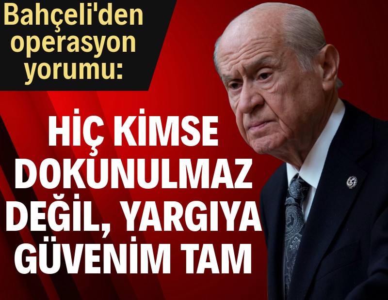 Bahçeli'den İmamoğlu açıklaması: Kimse dokunulmaz değil